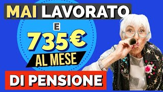 🫢 Andare in Pensione con 735 Euro al mese SENZA AVER MAI LAVORATO❗️❗️ [upl. by Eelreveb366]