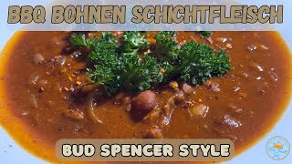 BBQ Schichtfleisch mit Bohnen  Bud Spencer Style  einfache Zubereitung MEGA Geschmack [upl. by Illak]