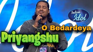 O Bedardeya Full Song  Priyangshu Indian idol 15 [upl. by Nalid]