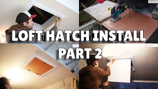 HOW TO INSTALL A LOFT HATCH PART 2 [upl. by Nylisoj]