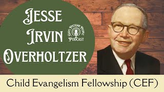 Jesse Irvin Overholtzer  Child Evangelism Fellowship CEF [upl. by Sherer594]