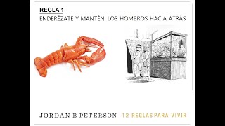 12 Reglas para Vivir Regla 1 Enderézate y Mantén los Hombros Hacia Atrás Jordan Peterson [upl. by Hax]