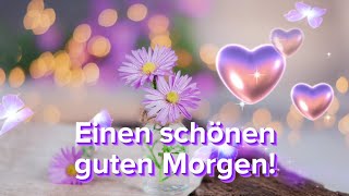 Fröhliche Guten Morgen Grüße 🌷 Grüße zum Aufstehen 💫 Whatsapp Grüße kostenlose Grüße zum Versenden [upl. by Nnyllaf907]