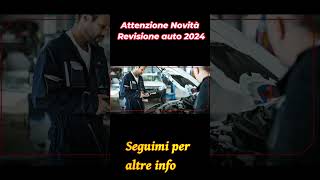 Attenzione  Novità Revisione Auto 2024 [upl. by Lammond448]