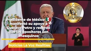 El Presidente de México mostró nuevamente su respaldo y apoyo a Gustavo Petro [upl. by Olcott]