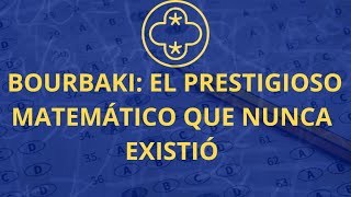 Bourbaki el prestigioso matemático que no existió nunca [upl. by Anitnelav]