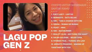 Playlist Lagu Pop Gen Z Era  Musik Hits Ala Gen Z [upl. by Laddie]