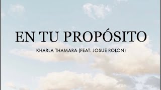 En Tu Propósito  Kharla Thamara Feat Josue Rolon [upl. by Yrekaz377]