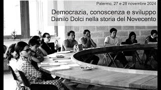 convegnoDemocrazia conoscenza e sviluppo Danilo Dolci nella storia del Novecento [upl. by Maighdiln149]