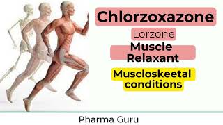 Chlorzoxazone  Lorzone in a nutshell [upl. by Ecenaj]