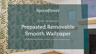 How to Remove Spoonflowers PrePasted Wallpaper [upl. by Eidorb773]