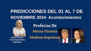 PREDICCION PRIMER SEMANA DE NOVIEMBRE 2024 CON GRANDES ACONTECIMIENTOS Profecias De Moyra Victoria [upl. by Onitnevuj91]