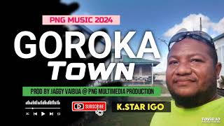 Goroka Town 2024 KStar iGo Prod by Jaggy Vaibua  PNG Multimedia Production [upl. by Sotnas418]