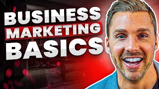 Understanding Marketing Basics For Businesses  Marketing 101 [upl. by Ronnica]