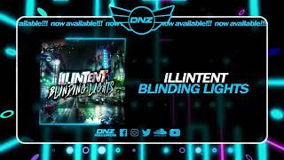 DNZF1779  ILLINTENT  BLINDING LIGHTS Official Video DNZ Records [upl. by Dlopoel]