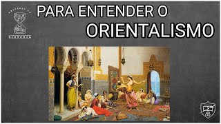 PARA ENTENDER O ORIENTALISMO  EDWARD SAID [upl. by Farmer]