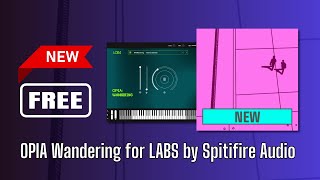 AMAZING NEW FREE OPIA Wandering for LABS by Spitifire Audio  Sound Demo [upl. by Toft]