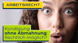 Kündigung ohne Abmahnung Rechtlich möglich [upl. by Radmilla]