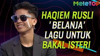 Sweet Haqiem Rusli belanja lagu khas untuk bakal Isteri  MeleTOP  Sarah Suhairi  Nabil Ahmad [upl. by Dhruv]