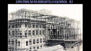 Rio Antigo  Biblioteca Nacional  Construção [upl. by Croom]