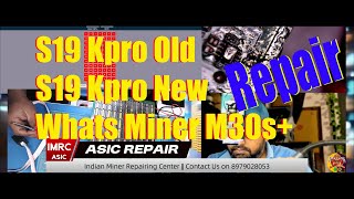 Antminer S19 Kpro old  S19 Kpro New  Whatsminer M30s Repair perfectly  Asic Repair crypto [upl. by Jereme423]