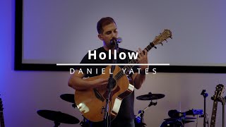 Hollow Live  Daniel Yates Original [upl. by Lennor543]