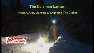 The Coleman Lantern  History Use Lighting amp Changing The Globes [upl. by Nytsud]