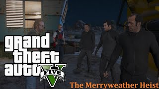 GTA 5 Mission The Merryweather Heist [upl. by Jada399]