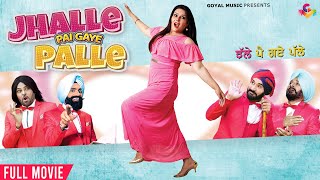 New Punjabi Movie 2022  Jhalle Pai Gaye Palle  Latest Punjabi Movies 2022 Full Movie  Goyal Music [upl. by Eirdua674]