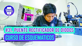 31 Puente rectificador de diodos  Esquemáticos [upl. by Apollo]