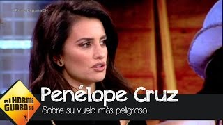 Penélope Cruz nos cuenta cómo fue el día en que estuvo a punto de perder la vida  El Hormiguero 30 [upl. by Nnaaras]