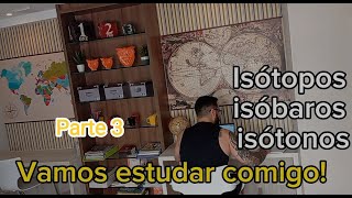 Isótopos isóbaros e isótonos  Parte 3 professor foco vlog química aprender aula sonhos [upl. by Aevin]