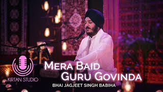 Gurbani Kirtan  Kirtan Studio  Mera Baid Guru Govinda  Bhai Jagjeet Singh Babiha  Shabad Gurbani [upl. by Atiekahs610]