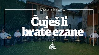 Mustafa Isaković  Čuješ li brate ezane [upl. by Nesnaj979]