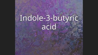 Indole3butyric acid [upl. by Lorraine]