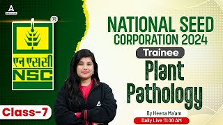 National Seed Corporation Trainee 2024  Plant Pathology Class 7  By Heena Mam [upl. by Rubbico219]