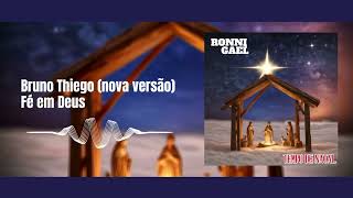 Ronni Gael e Bruno Thiego  Fé em Deus [upl. by Statis627]