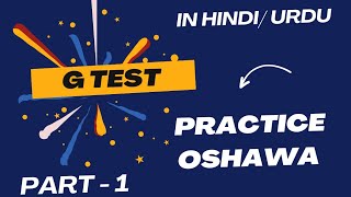 OSHAWA G TEST PRACTICE  HINDI  URDU  LOT OF TIPS TO PASS TEST AT FIRST ATTEMPT  4377553035 [upl. by Selim702]