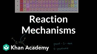 Introduction to reaction mechanisms  Alkenes and Alkynes  Organic chemistry  Khan Academy [upl. by Firestone32]