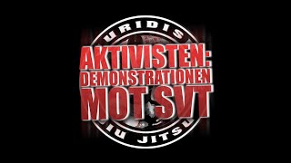 Aktivisten Del 1 Demonstrationen Mot SVT [upl. by Llenyt]