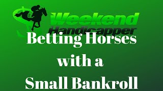 Betting Horses when you have a Small Bankroll [upl. by Swehttam804]