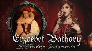 Elizabeth Bathory La CONDESA SANGRIENTA Erzsébet Báthory la Historia REAL  Estela Naïad [upl. by Stilu977]