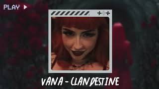 Vana  Clandestine slowed amp reverb [upl. by Anstice]