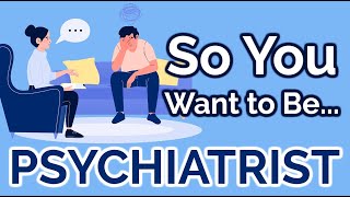 So You Want to Be a PSYCHIATRIST Ep 18 [upl. by Anaert]