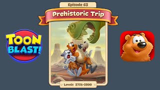 Toon Blast Episode 63  Prehistoric Trip Levels 27512800 [upl. by Xela]