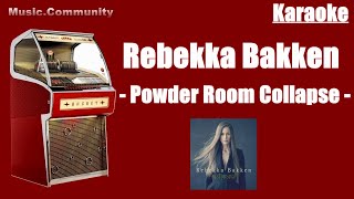 karaoke  Rebekka Bakken  Powder Room Collapse [upl. by Eerol]