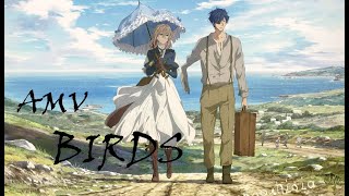 Violet Evergarden The Movie AMV Birds [upl. by Cobb]