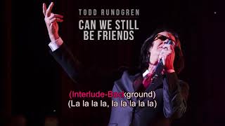 Can We Still Be Friends  Todd Rundgren  Karaoke [upl. by Terriss]