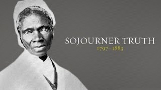 Sojourner Truth [upl. by Ennayelsel]