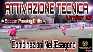 ATTIVAZIONE TECNICA COMBINAZIONI NELLESAGONO  UNDER 15 [upl. by Darelle]